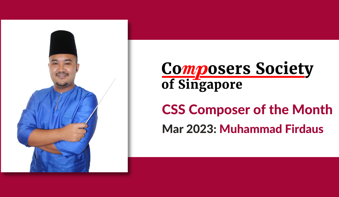 Composer of the Month for Mar 2023: Muhammad Firdaus