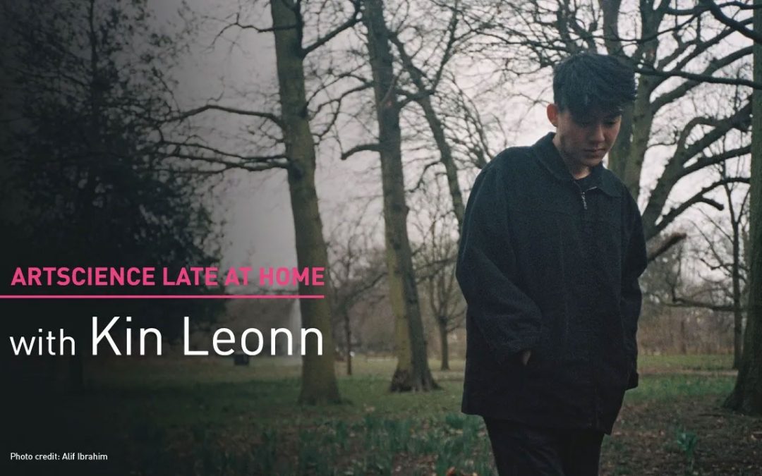 ArtScience Late at Home with Kin Leonn