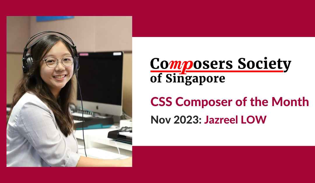 Composer of the Month for Nov 2023: Jazreel Low