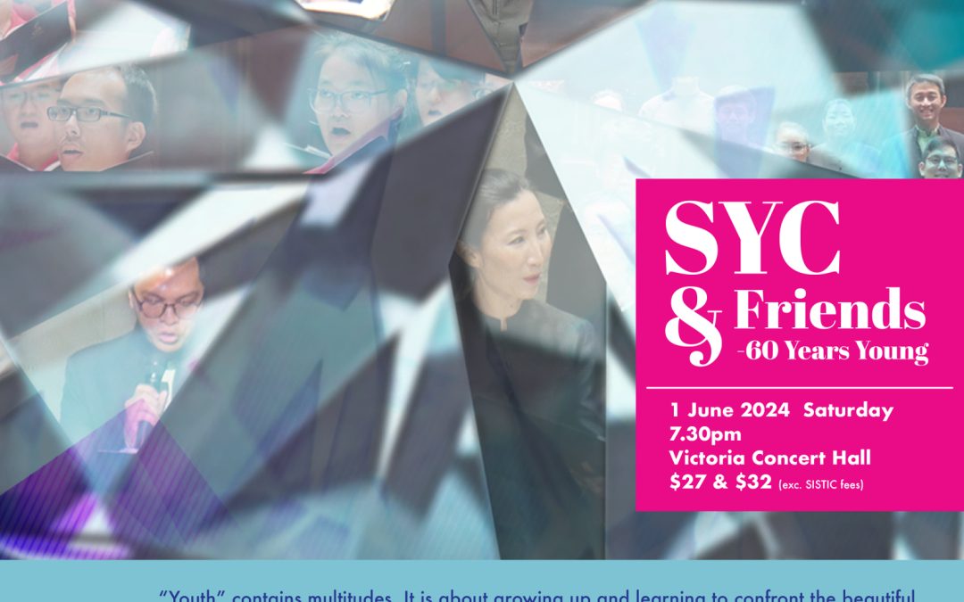 Singapore Youth Choir Presents ‘SYC & Friends: 60 Years Young’!