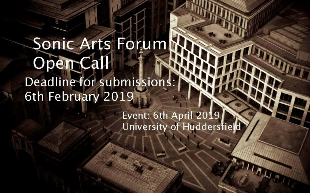 Sonic Arts Forum at Huddersfield (UK) on 6 Apr 19 (Sa)