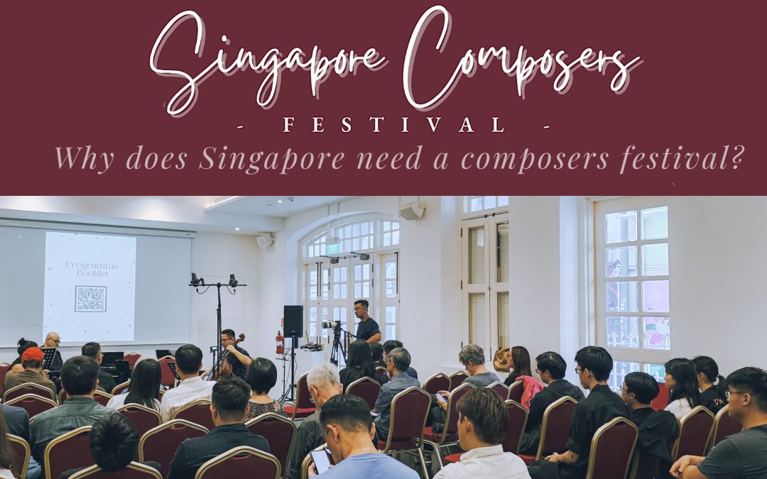 Singapore Composers Festival: Why does Singapore need a composers festival?